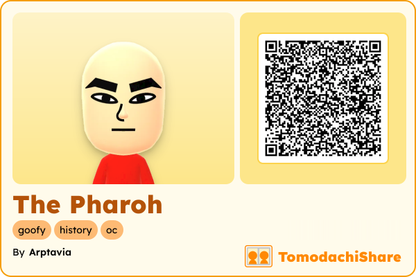 The Pharoh, a male Mii  with tags: goofy, history, oc