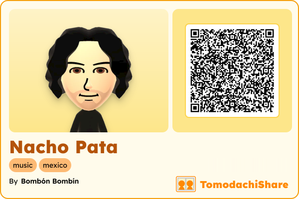 Nacho Pata, a male Mii  with tags: music, mexico