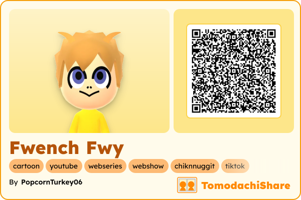 Fwench Fwy, a male Mii  with tags: cartoon, youtube, webseries, webshow, chiknnuggit, tiktok