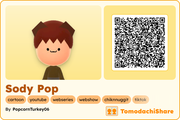 Sody Pop, a male Mii  with tags: cartoon, youtube, webseries, webshow, chiknnuggit, tiktok