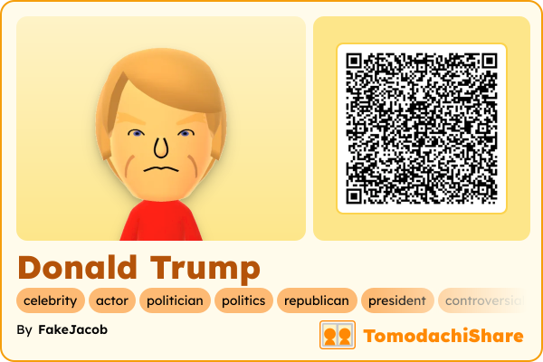 Donald Trump, a male Mii  with tags: celebrity, actor, politician, politics, republican, president, controversial