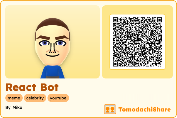 React Bot, a male Mii  with tags: meme, celebrity, youtube