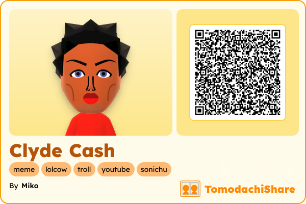 Clyde Cash, a male Mii  with tags: meme, lolcow, troll, youtube, sonichu