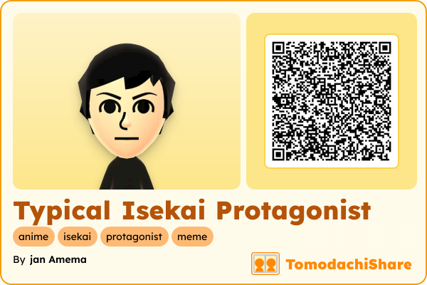Typical Isekai Protagonist, a male Mii  with tags: anime, isekai, protagonist, meme