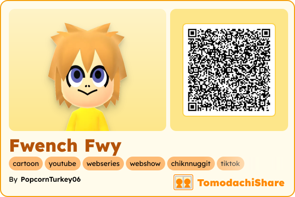 Fwench Fwy, a male Mii  with tags: cartoon, youtube, webseries, webshow, chiknnuggit, tiktok