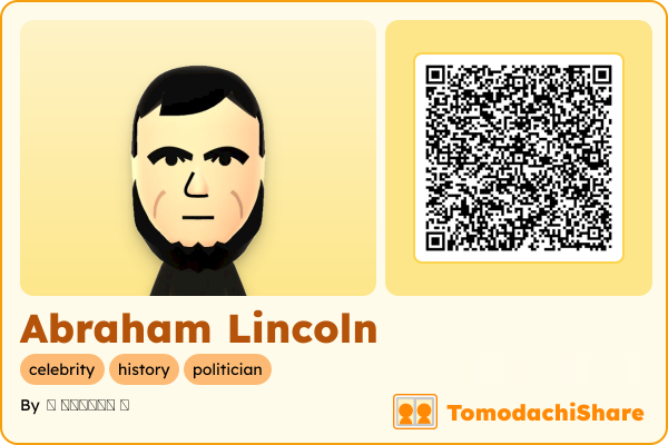 Abraham Lincoln, a male Mii  with tags: celebrity, history, politician