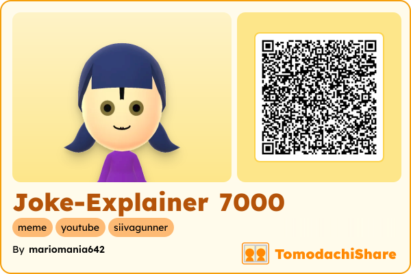 Joke-Explainer 7000, a female Mii  with tags: meme, youtube, siivagunner
